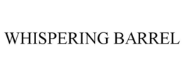 WHISPERING BARREL trademark