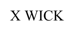 X WICK trademark