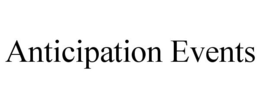 ANTICIPATION EVENTS trademark