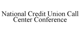 NATIONAL CREDIT UNION CALL CENTER CONFERENCE trademark