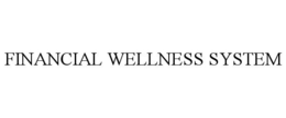 FINANCIAL WELLNESS SYSTEM trademark