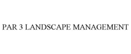 PAR 3 LANDSCAPE MANAGEMENT trademark