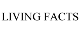 LIVING FACTS trademark