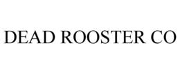 DEAD ROOSTER CO trademark