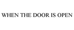 WHEN THE DOOR IS OPEN trademark