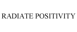 RADIATE POSITIVITY trademark