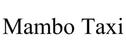 MAMBO TAXI trademark