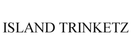 ISLAND TRINKETZ trademark