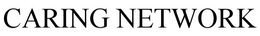 CARING NETWORK trademark