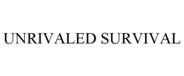 UNRIVALED SURVIVAL trademark