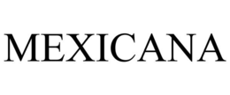 MEXICANA trademark