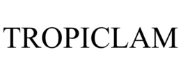 TROPICLAM trademark