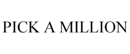 PICK A MILLION trademark