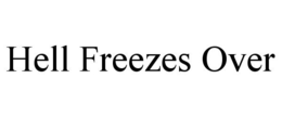 HELL FREEZES OVER trademark