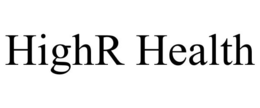 HIGHR HEALTH trademark