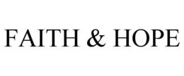 FAITH & HOPE trademark