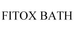 FITOX BATH trademark