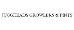 JUGGHEADS GROWLERS & PINTS trademark