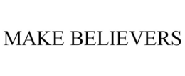 MAKE BELIEVERS trademark