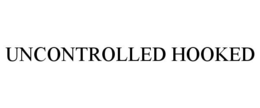 UNCONTROLLED HOOKED trademark