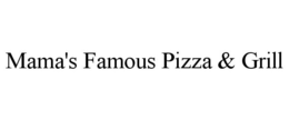 MAMA'S FAMOUS PIZZA & GRILL trademark