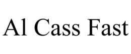 AL CASS FAST trademark