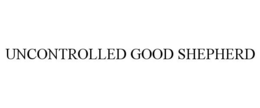 UNCONTROLLED GOOD SHEPHERD trademark