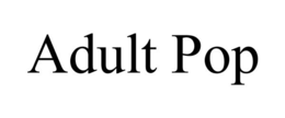 ADULT POP trademark