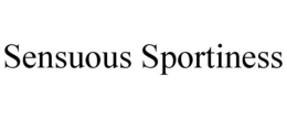 SENSUOUS SPORTINESS trademark