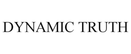 DYNAMIC TRUTH trademark
