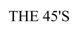 THE 45'S trademark