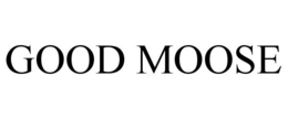 GOOD MOOSE trademark