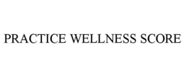PRACTICE WELLNESS SCORE trademark