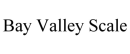 BAY VALLEY SCALE trademark