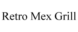 RETRO MEX GRILL trademark