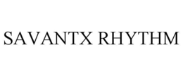 SAVANTX RHYTHM trademark