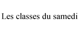 LES CLASSES DU SAMEDI trademark