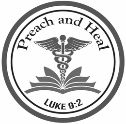 PREACH AND HEAL LUKE 9:2 trademark