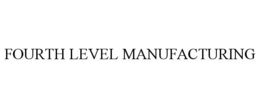FOURTH LEVEL MANUFACTURING trademark