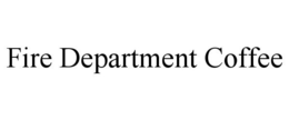 FIRE DEPARTMENT COFFEE trademark