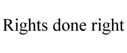 RIGHTS DONE RIGHT trademark
