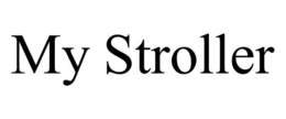 MY STROLLER trademark