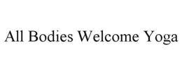 ALL BODIES WELCOME YOGA trademark