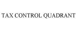 TAX CONTROL QUADRANT trademark