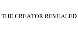 THE CREATOR REVEALED trademark