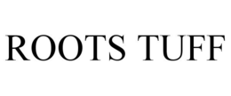 ROOTS TUFF trademark