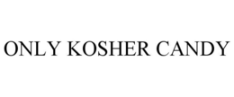 ONLY KOSHER CANDY trademark