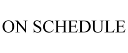 ON SCHEDULE trademark