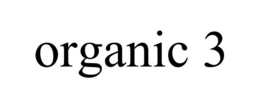 ORGANIC 3 trademark