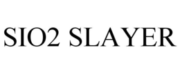 SIO2 SLAYER trademark